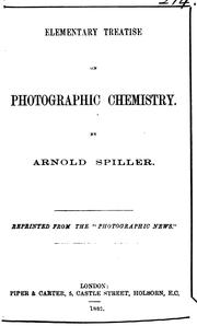 Elementary treatise on photographic chemistry by Arnold Spiller