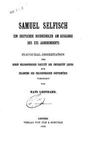 Samuel selfisch: Ein deutscher Buchändler am Ausgange des XVI. Jahrhunderts...