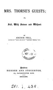 Mrs. Thorne's guests, or, Salt, with savour and without, by Archie Fell by Mary J. Capron