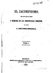 Cover of: El jacobinismo: Obra útil en todos tiempos y necesaria en las circunstancias ...