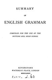 Cover of: Summary of English grammar, compiled for the use of Notting Hill high school by 
