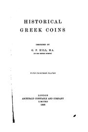 Cover of: Historical Greek Coins, Described: By G. F. Hill ... with Thirteen Plates