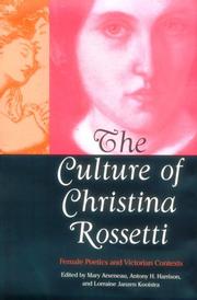 Cover of: The culture of Christina Rossetti: female poetics and Victorian contexts