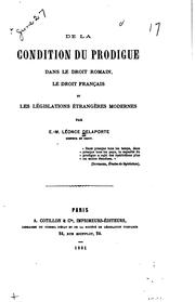 Cover of: De la condition du prodigue dans le droit romain, le droit français et les ... by 