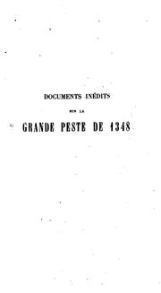 Cover of: Documents inédits sur la grande peste de 1348: (consultation de la faculté de Paris ...