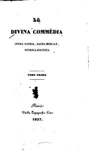 Cover of: La Divina commedia: opera patria, sacra-morale, storica-politica