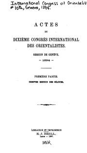 Cover of: Actes du dixième Congrès international des orientalistes: Session de Genève. 1894.