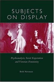 Cover of: Subjects on display: psychoanalysis, social expectation, and Victorian femininity