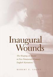 Cover of: Inaugural wounds: the shaping of desire in five nineteenth-century English narratives