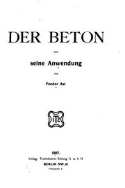 Die Beton und seine Anwendung by Feodor Ast