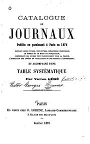 Catalogue de journaux publiés ou paraissant à Paris en 1874, donnant leurs titres, sous-titres ... by Georges Brunox