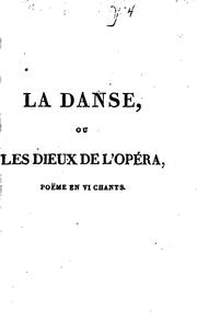 Cover of: La danse, ou, Les dieux de l'Opéra: ou, Les dieux de l'opéra ; poëme by 