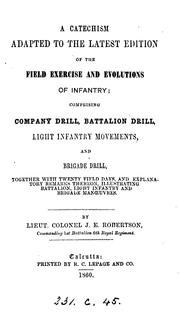A catechism adapted to the latest edition of the field exercise and evolutions of infantry by James Elphinstone Robertson