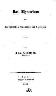 Das Mysterium der aegyptischen Pyramiden und Obelisken by August Gladisch