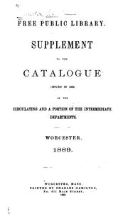Supplement to the Catalogue (issued in 1884) of the Circulating and a Portion of the ... by Worcester Public Library