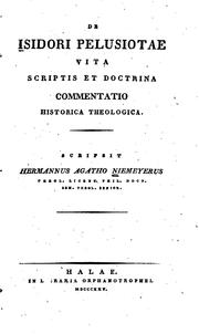 De Isidori Pelusiotae vita scriptis et doctrina commentatio historica theologica by Hermannus Agatho Niemeyerus