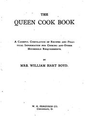 The Queen Cook Book: A Careful Compilation of Recipes and Practical ... by William Hart Boyd