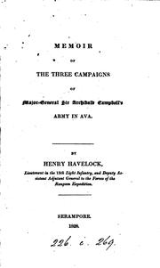 Cover of: Memoir of the three campaigns of major-general sir Archibald Campbell's army in Ava