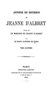 Cover of: Antoine de Bourbon et Jeanne d'Albret: suite de la mariage de Jeanne d'Albret