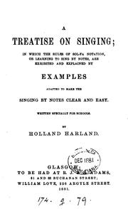 A treatise on singing by Holland Harland