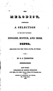 Cover of: The Melodist: Comprising a Selection of the Most Favourite English, Scotch, and Irish Songs ...