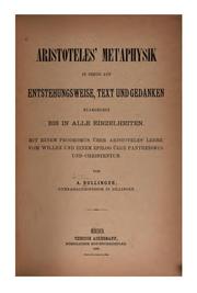 Cover of: Aristoteles' Metaphysik in Bezug auf Entstehungsweise, Text und Gedanken klargelegt bis in alle ...