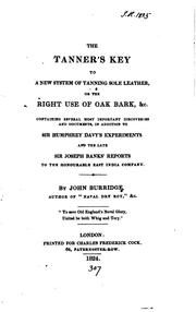 Cover of: The tanner's key to a new system of tanning sole leather, or, The right use of oak bark