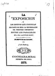 Cover of: La"exposicion de los motivos que justifican por parte de Chile, la ...