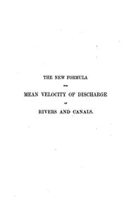 Cover of: The new formula for mean velocity of discharge of rivers and canals, tr. from articles in the ... | 