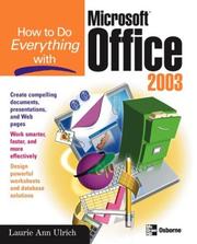 Cover of: How to do everything with Microsoft Office 2003 | Laurie Ann Ulrich