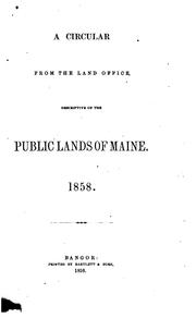 Cover of: A Circular from the Land Office, Descriptive of the Public Lands of Maine, 1858 | 