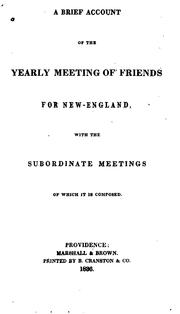 A Brief Account of the Yearly Meeting of Friends for New-England: With the Subordinate Meetings ... by No name