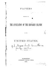 Cover of: Papers Relating to the Annexation of the Hawaiian Islands to the United States