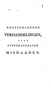 Regtsgeleerde Verhandelingen, over lyfstraffelyke Misdaaden: Door een voornaam Regtsgeleerde by No name