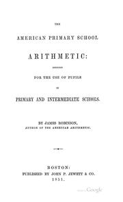 Cover of: The American Primary School Arithmetic: Designed for the Use of Pupils in Primary and ...