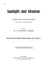 Cover of: Sunlight and Shadow: A Book for Photographers, Amateur and Professional by 