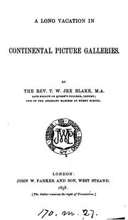 A long vacation in continental picture-galleries by Thomas William Jex - Blake