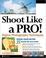 Cover of: Shoot like a pro!