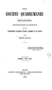 Cover of: Nos cousins quadrumanes: réflexions anthropologiques et exégétiques sur la ...