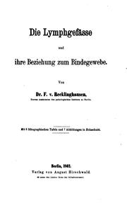 Cover of: Die Lymphgefässe und ihre Beziehung zum Bindegewebe