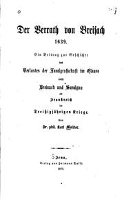 Cover of: Der Verrath von Breisach, 1639: Ein Beitrag zur Geschichte des Verlustes der ...