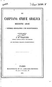 Cover of: De Caspiana atque Aralica regione Asiae veteres geographos cum recentioribus ... by Jean-Baptiste Paquier