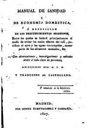 Cover of: Manual de Sanidad y de economia doméstica, ó, exposición de los descubrimientos modernos: Entre ... by 