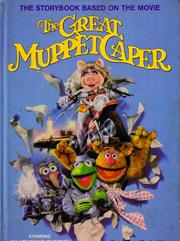 Cover of: The Great Muppet Caper: The Storybook Based on the Movie, Starring Jim Henson's Muppets