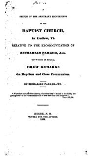 A Sketch of the Arbitrary Proceedings of the Baptist Church,in Ludlow,Vt. Relative to the ... by Zechariah Parker