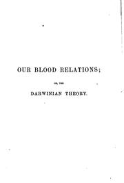 Cover of: Our blood relations; or, The Darwinian theory [a poem, by C.W. Grant.].