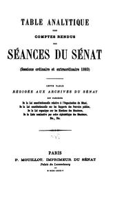 Table analytique des comptes redus des sʹenances du Sʹenat ... by France. Assemblée nationale (1871-1942). Sénat