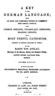 A key to the German language. To which are added progressive practical exercises according to dr ... by Andlau