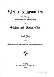 Cover of: Kleine Hausgärten, ihre Anlage, Einrichtung und Unterhaltung für Gärtner und ... by 