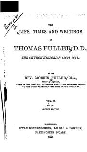 Cover of: The Life, Times, and Writings of Thomas Fuller, D.D., the Church Historian (1608-1661)